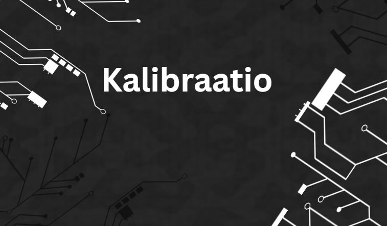 Kalibraatio: Understanding the Importance of Calibration in Modern Industries